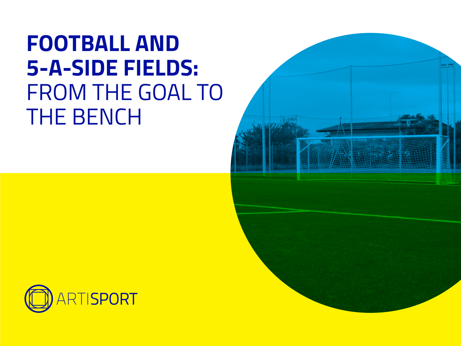Football and 5-a-side football fields: excellence starts from technical details