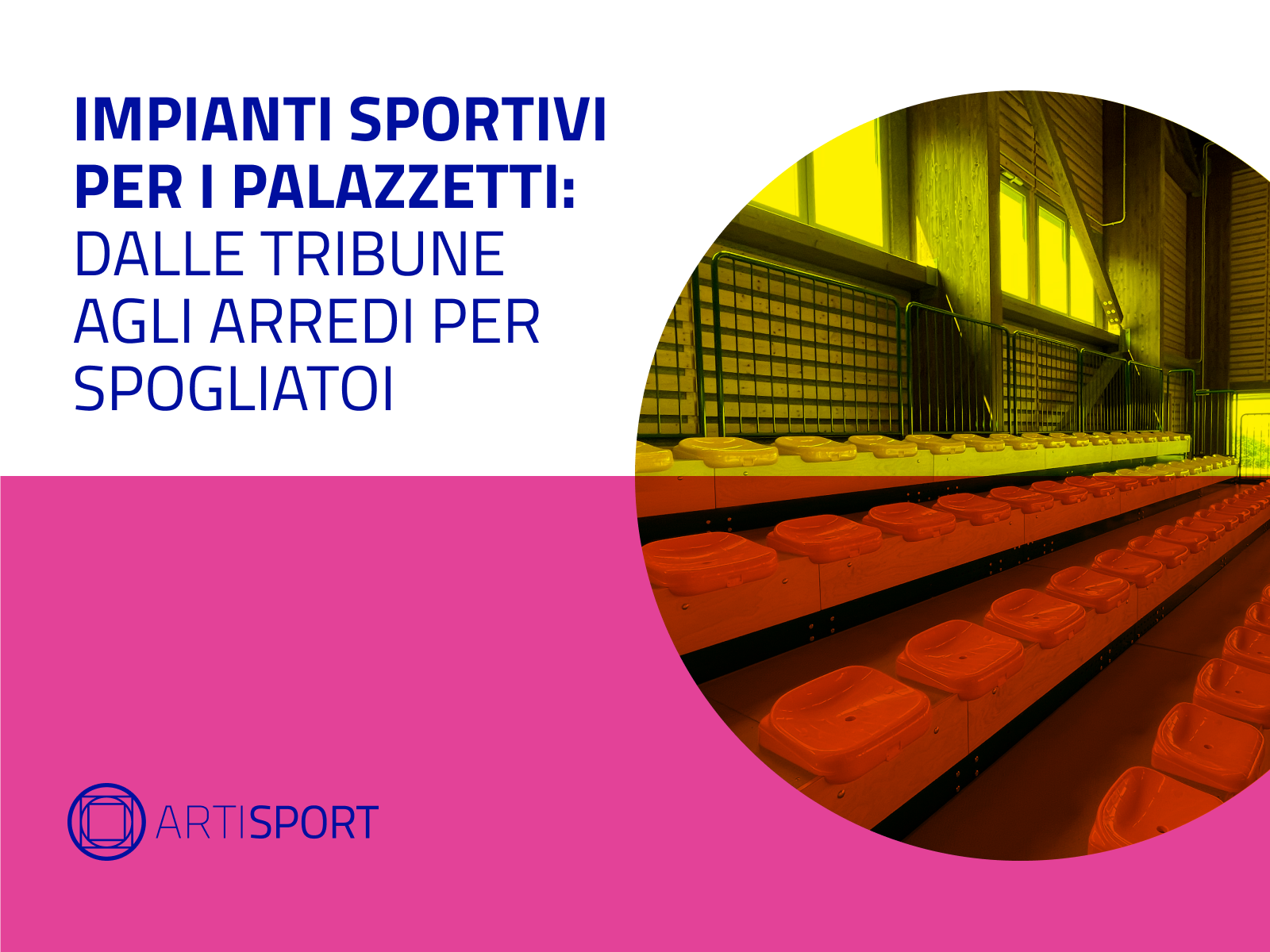 Impianti sportivi per i palazzetti: dalle tribune agli arredi per spogliatoi